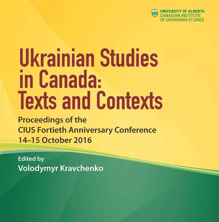 Volodymyr Kravchenko - Ukrainian Studies in Canada: Texts and Contexts, Häftad