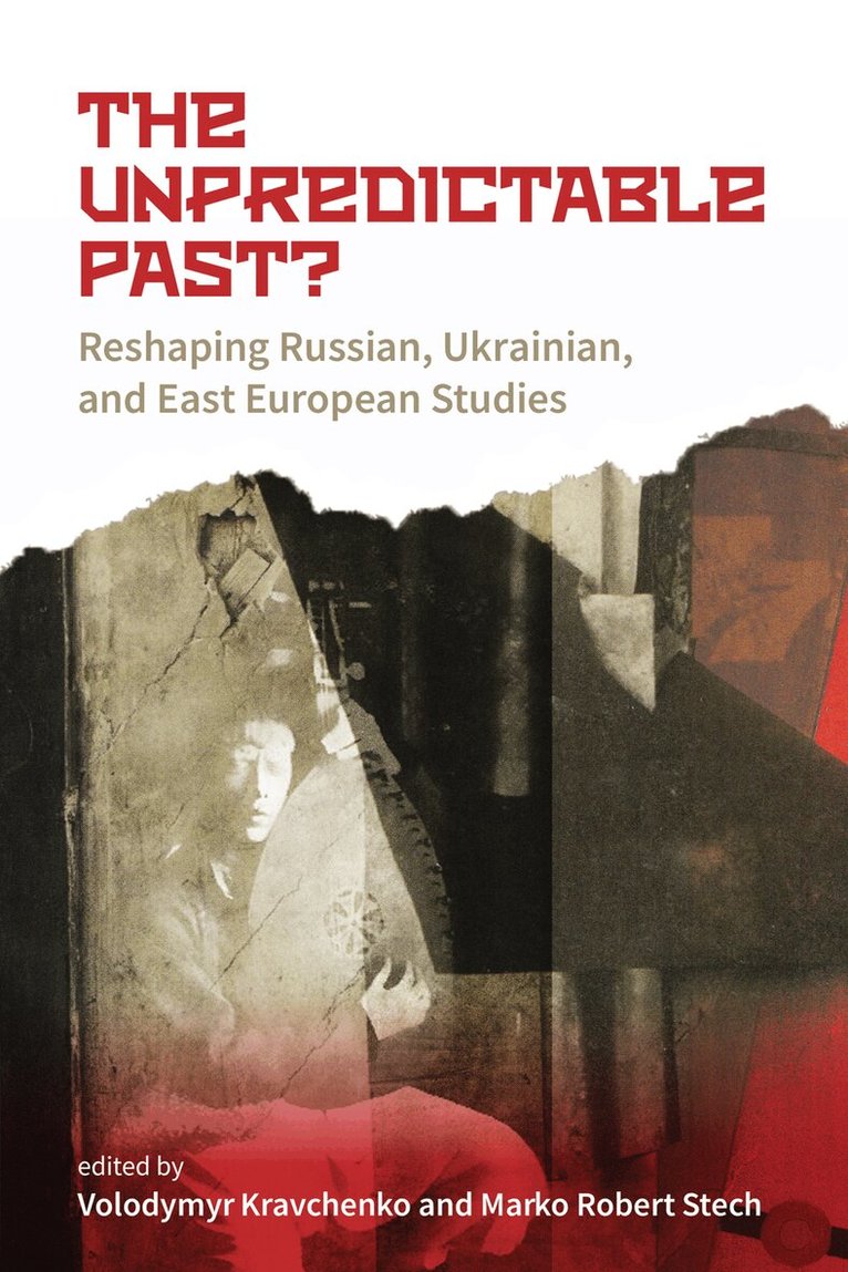 Volodymyr Kravchenko, Marko Robert Stech - Unpredictable Past?, Häftad
