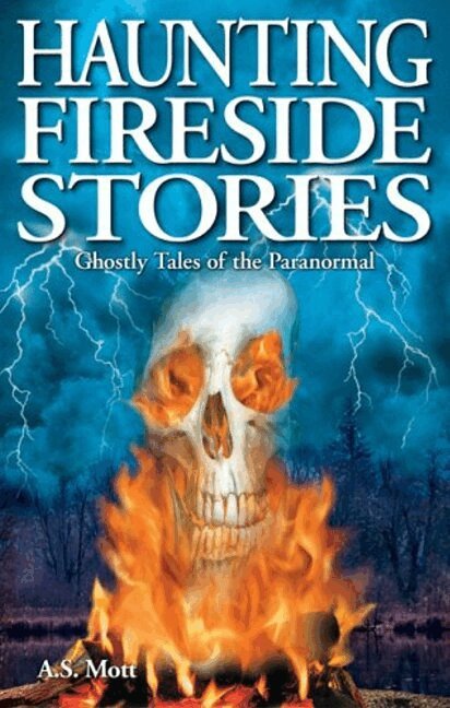 A.S. Mott - Haunting Fireside Stories, Häftad
