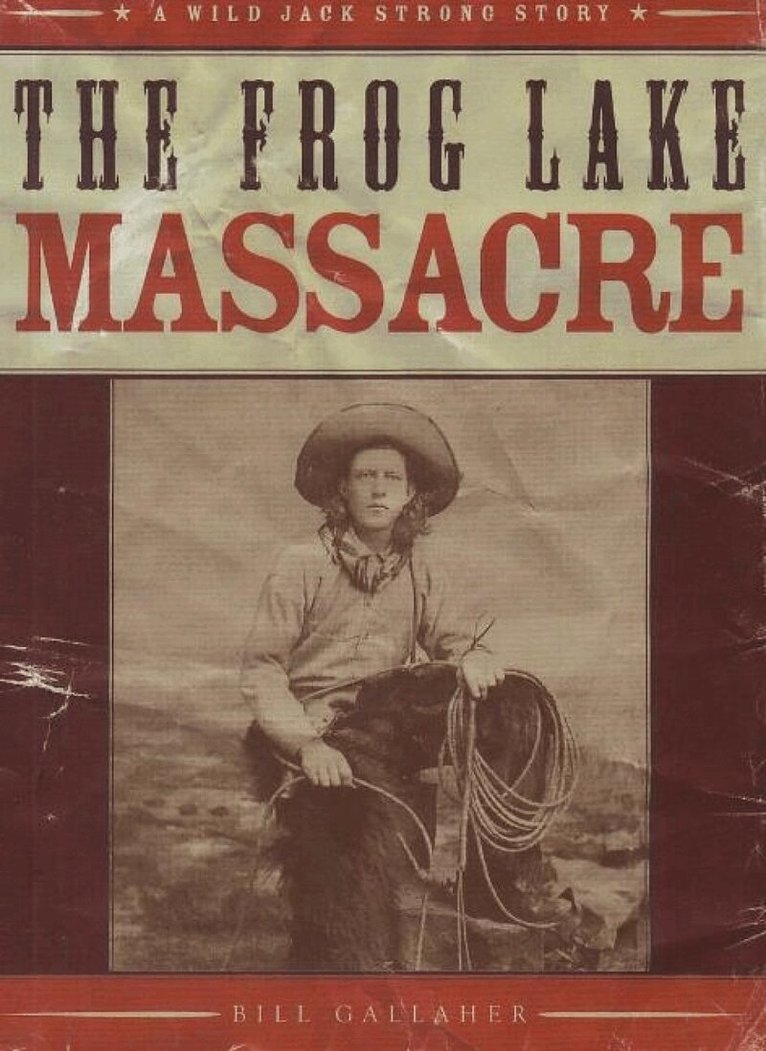 Bill Gallaher - Frog Lake Massacre, Häftad
