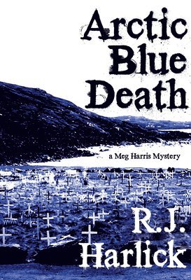 R.J. Harlick - Arctic Blue Death, Häftad