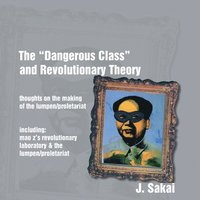 The 'Dangerous Class' and Revolutionary Theory