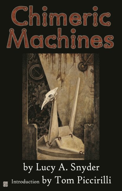 Lucy A. Snyder - Chimeric Machines, E-bok