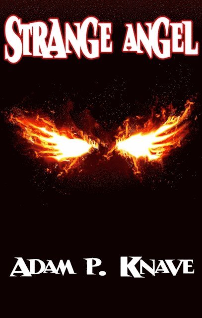 Adam P. Knave - Strange Angel, E-bok