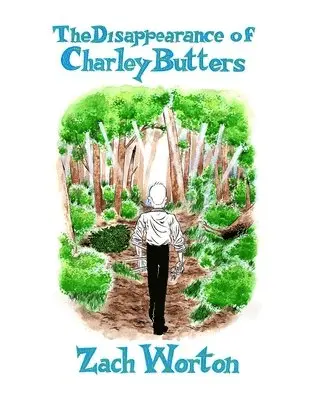 Zach Worton - The Disappearance of Charley Butters, Inbunden. Tillgänglighet: Tillfälligt slut