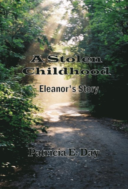 Patricia Day - Stolen Childhood, Eleanor's Story, E-bok