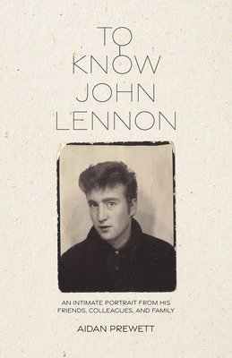 Aidan Prewett - To Know John Lennon, Häftad