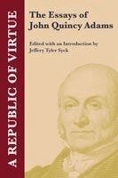 Former Ow Adams, John Quincy, Jeffery Tyler Syck - A Republic of Virtue: The Essasy of John Quincy Adams, Häftad