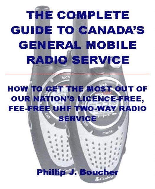 Phillip J. Boucher - Complete Guide to Canada's General Mobile Radio Service, E-bok. Tillgänglighet: Lägg i varukorg