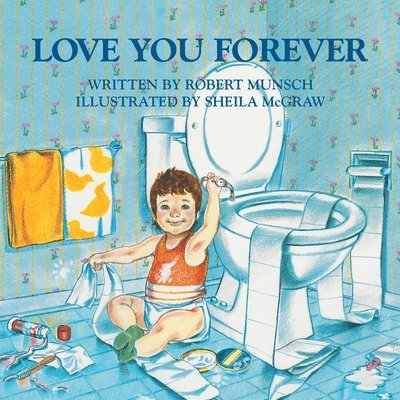 Robert Munsch - Love You Forever, Inbunden