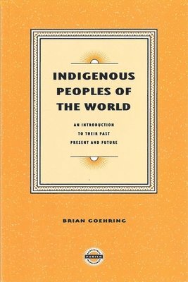 Brian Goehring - Indigenous Peoples of the World, Häftad. Tillgänglighet: Tillfälligt slut