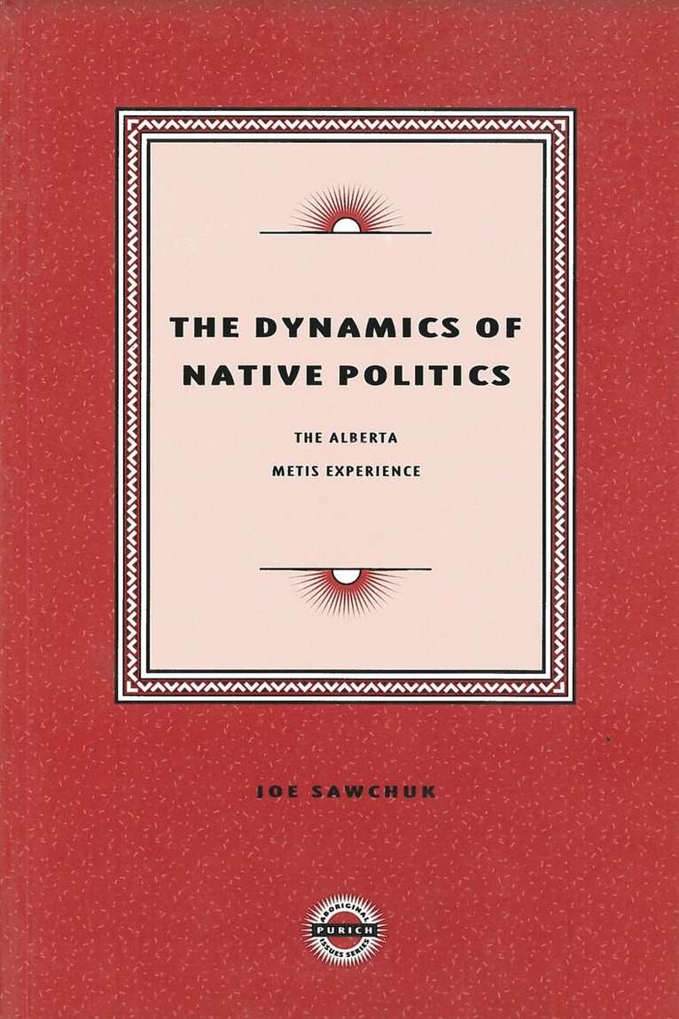 Joe Sawchuk - Dynamics of Native Politics, Häftad. Tillgänglighet: Tillfälligt slut