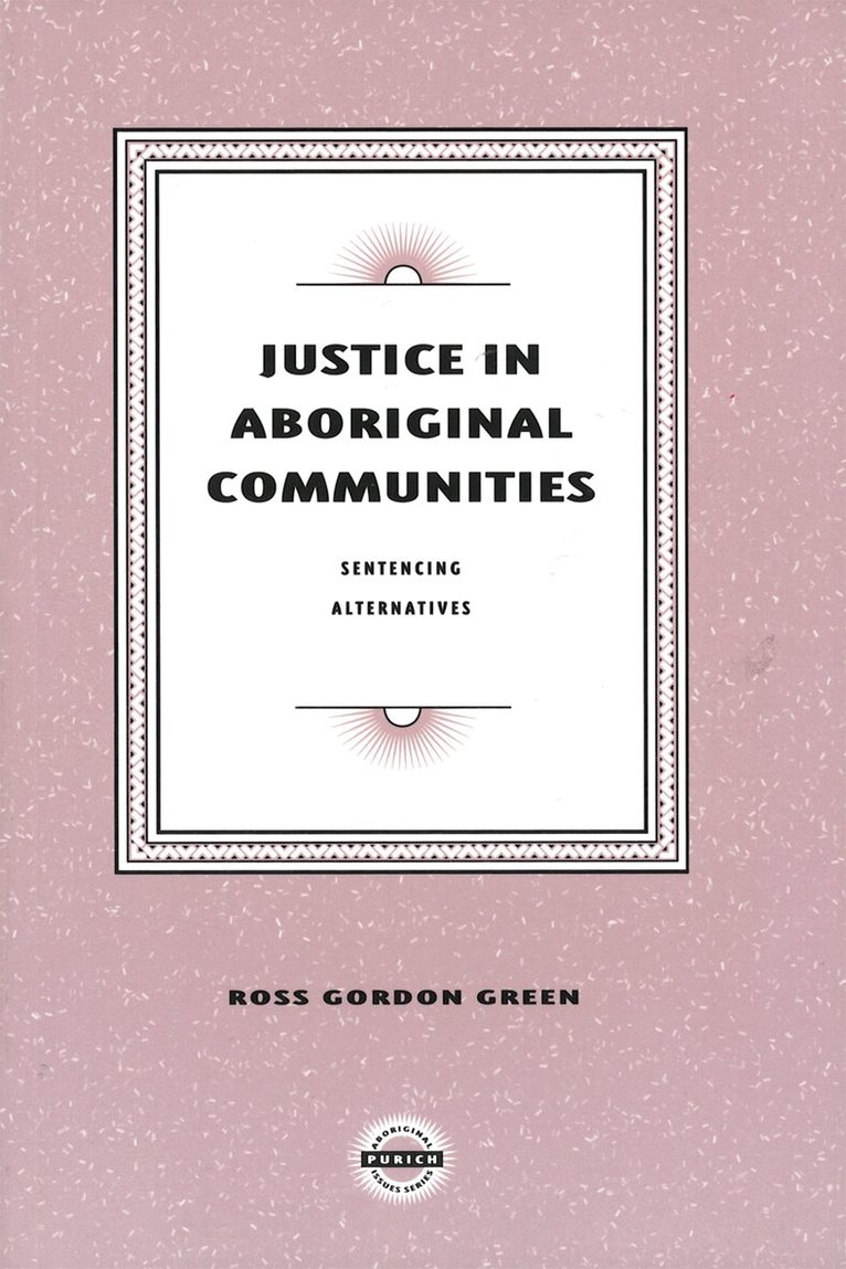 Ross Gordon Green - Justice in Aboriginal Communities, Häftad. Tillgänglighet: Tillfälligt slut