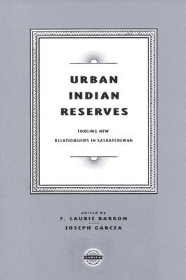 Laurie Barron, Joseph Garcea - Urban Indian Reserves, Häftad. Tillgänglighet: Tillfälligt slut