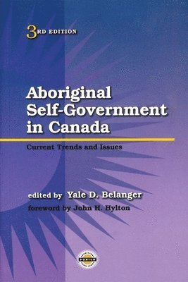 Yale Belanger - Aboriginal Self-Government in Canada, Third Edition, Häftad. Tillgänglighet: Tillfälligt slut