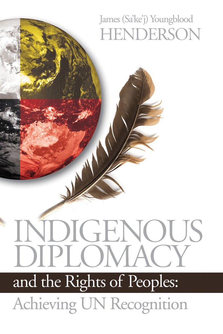 James Sa'ke'j Youngblood Henderson - Indigenous Diplomacy and the Rights of Peoples, Häftad. Tillgänglighet: Tillfälligt slut