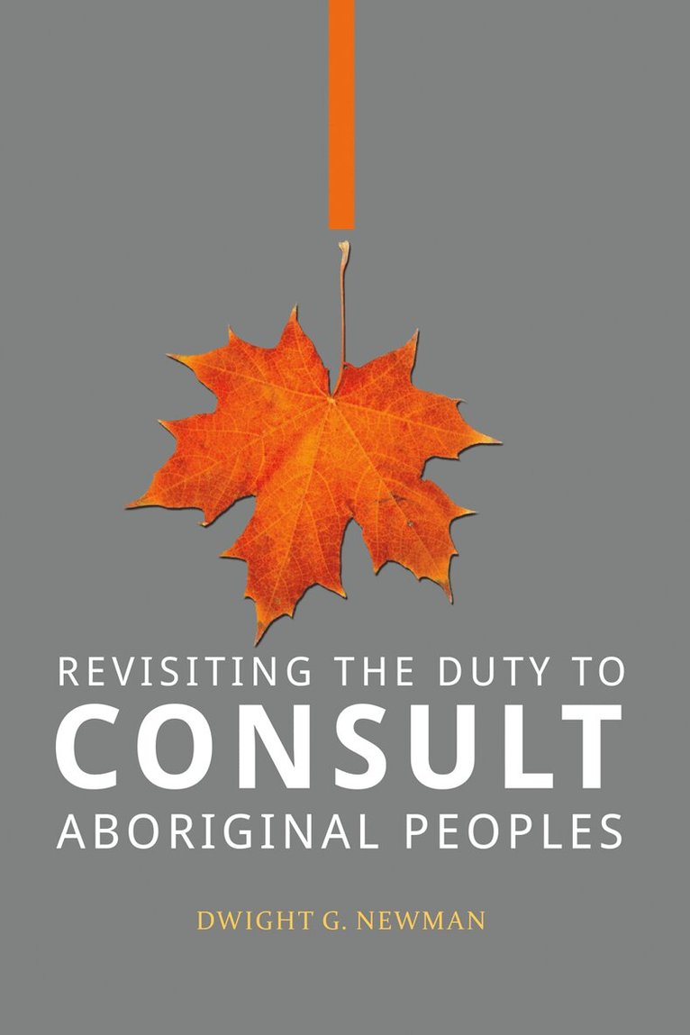 Dwight G. Newman - Revisiting the Duty to Consult Aboriginal Peoples, Häftad. Tillgänglighet: Tillfälligt slut