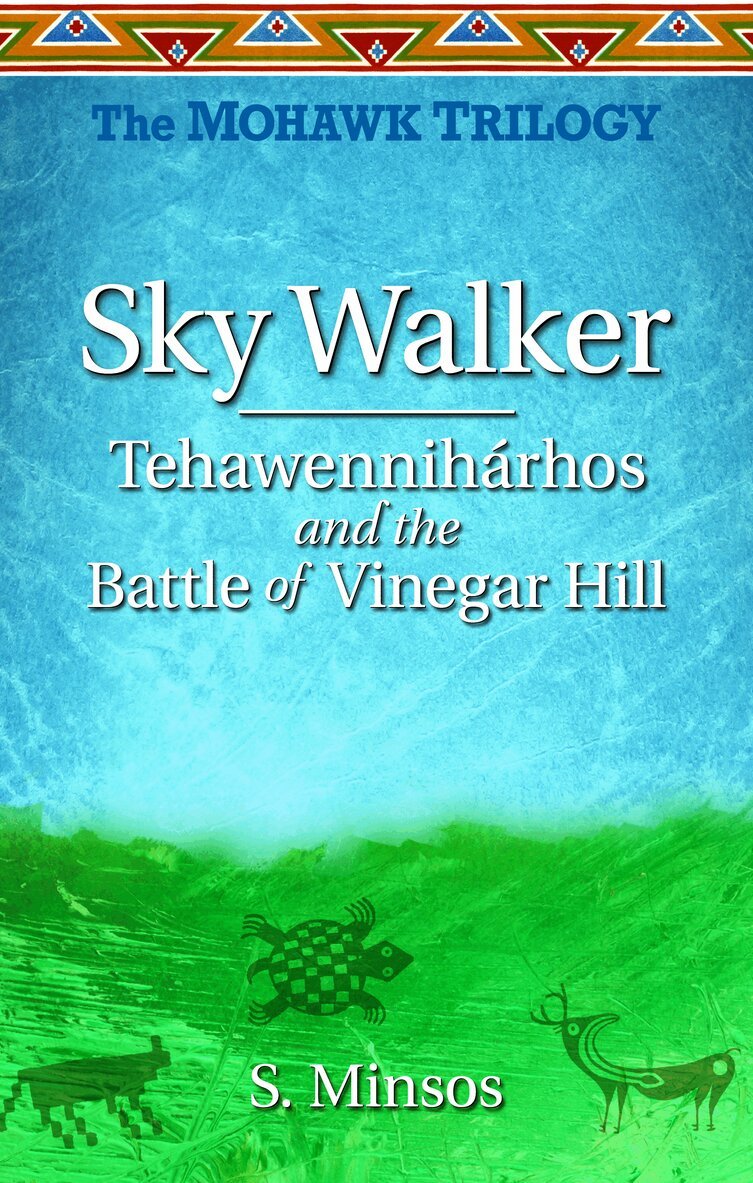 Susan Minsos - Sky Walker Tehawennihárhos and the Battle of Vinegar Hill, Häftad