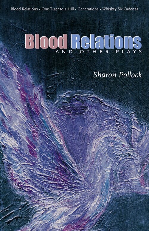 Sharon Pollock, Diane Bessai, Anne Nothof - Blood Relations and Other Plays (REV ED), Häftad