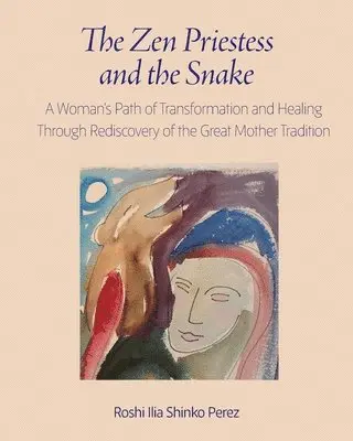 Roshi Ilia Shinko Perez - Zen Priestess and the Snake, Häftad. Tillgänglighet: Lägg i varukorg