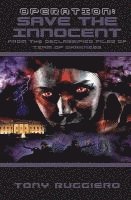 Tony Ruggiero - Operation: Save the Innocent: From the Declassified Files of Team of Darkness (Bk2), Häftad