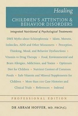 Abram Hoffer - Healing Children's Attention & Behavior Disorders, Häftad