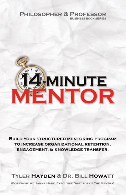 Dr. Bill Howatt, Tyler Hayden - 14-Minute Mentor: Build a Structured Mentoring Program, E-bok