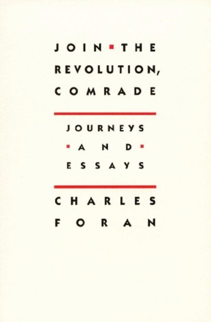 Charles Foran - Join the Revolution, Comrade, E-bok