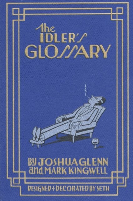 Mark Kingwell, Joshua Glenn - Idler's Glossary, E-bok