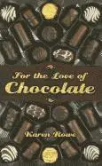 Karen Rowe - For the Love of Chocolate, Häftad. Tillgänglighet: Lägg i varukorg
