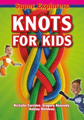 Nicholle Carrière, Gregory Kennedy - Knots for Kids, Häftad. Tillgänglighet: Tillfälligt slut