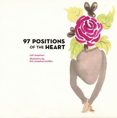 Jaik Josephson - 97 Positions of the Heart, Häftad