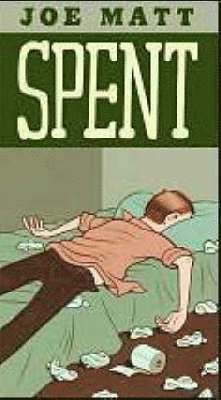 Joe Matt - Spent, Inbunden