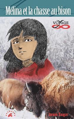 Janine Tougas - Mélina et la chasse au bison, Häftad