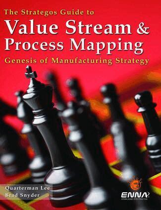 Quarterman Lee, Brad Snyder - Strategos Guide to Value Stream and Process Mapping, Häftad