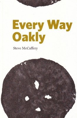 Steve McCaffery - Every Way Oakly, Häftad