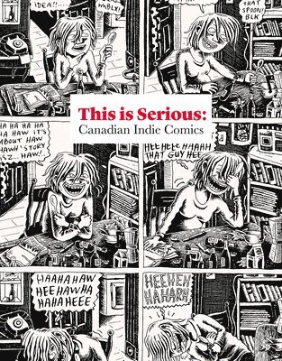 Joe Ollmann, Alana Traficante - THIS IS SERIOUS: Canadian Indie Comics, Häftad