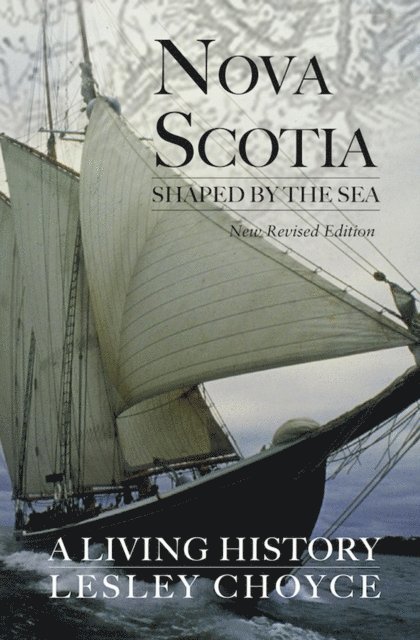 Lesley Choyce - Nova Scotia Shaped by the Sea: A Living History, E-bok