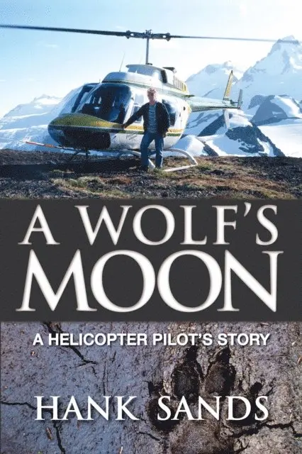 Hank Sands - Wolf's Moon: A Helicopter Pilot's Story, E-bok. Tillgänglighet: Lägg i varukorg