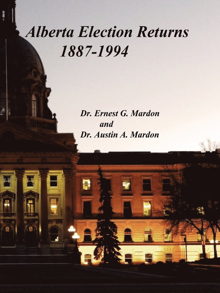 Austin Mardon, Ernest G Mardon - Alberta Elections Returns 1887-1994, Häftad