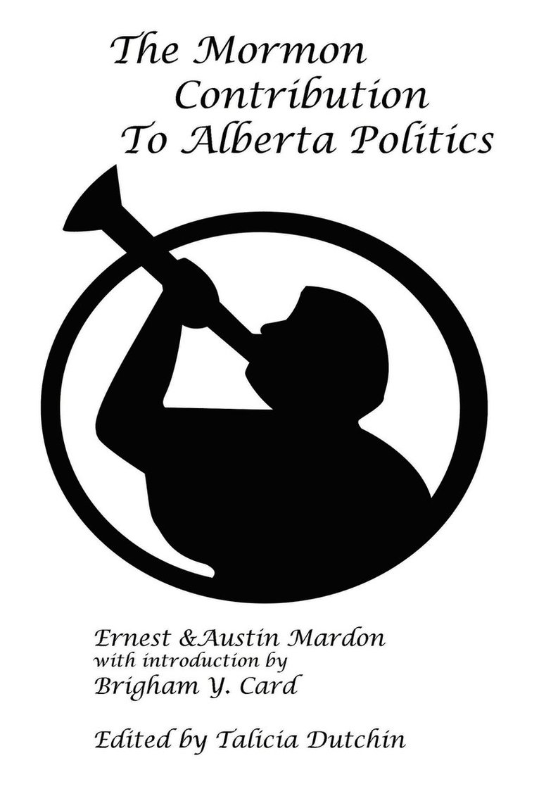 Austin Mardon, Ernest G Mardon - Mormon Contribution to Alberta Politics, Häftad