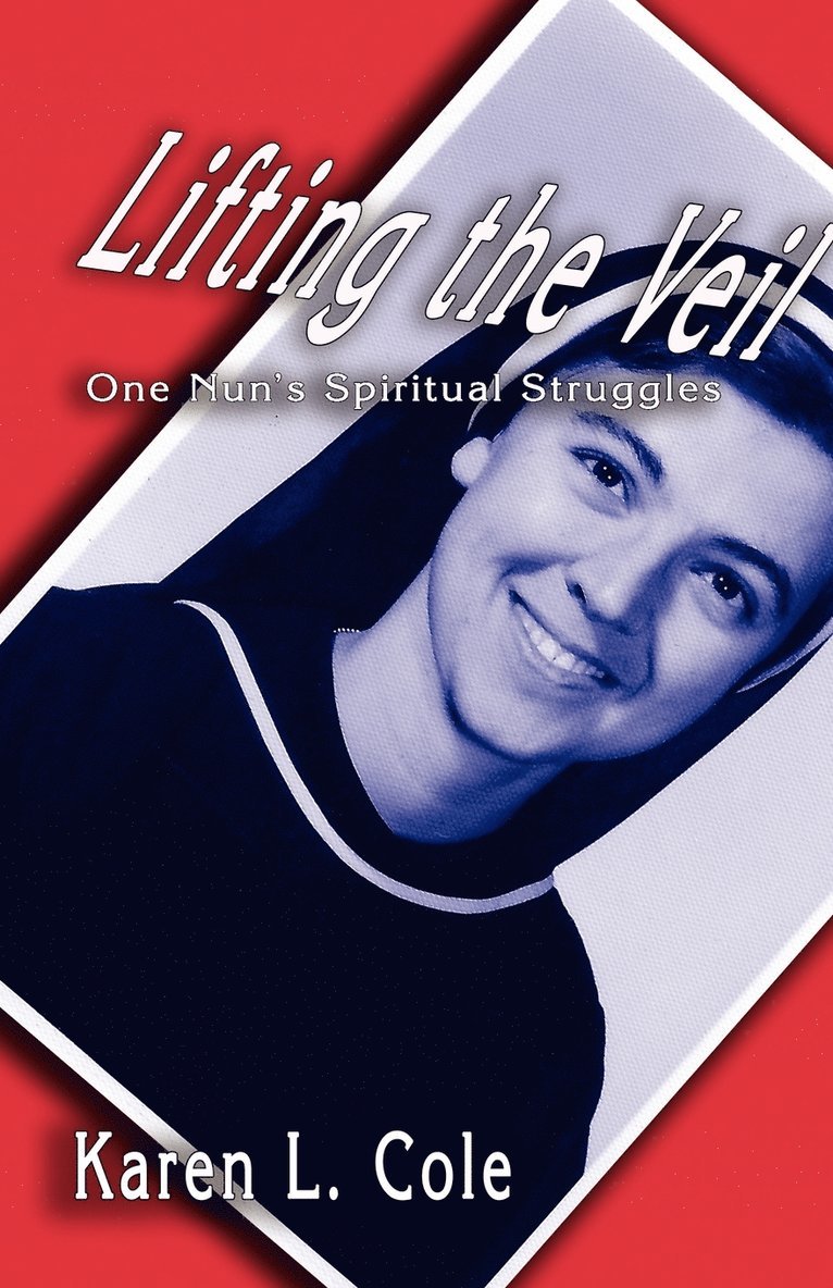 Karen L Cole - Lifting the Veil, Häftad