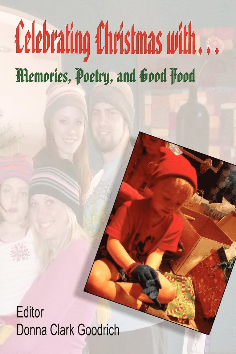 Donna Clark Goodrich - Celebrating Christmas with... Memories, Poetry, and Good Food, Häftad. Tillgänglighet: Lägg i varukorg