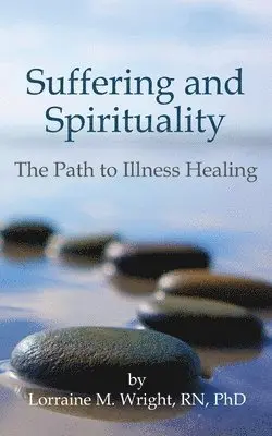 Lorraine M. Wright Phd - Suffering and Spirituality: The Path to Illness Healing, Häftad. Tillgänglighet: Lägg i varukorg