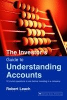 The Investor's Guide To Understanding Accounts: 10 crunch questions to ask before investing in a company.
