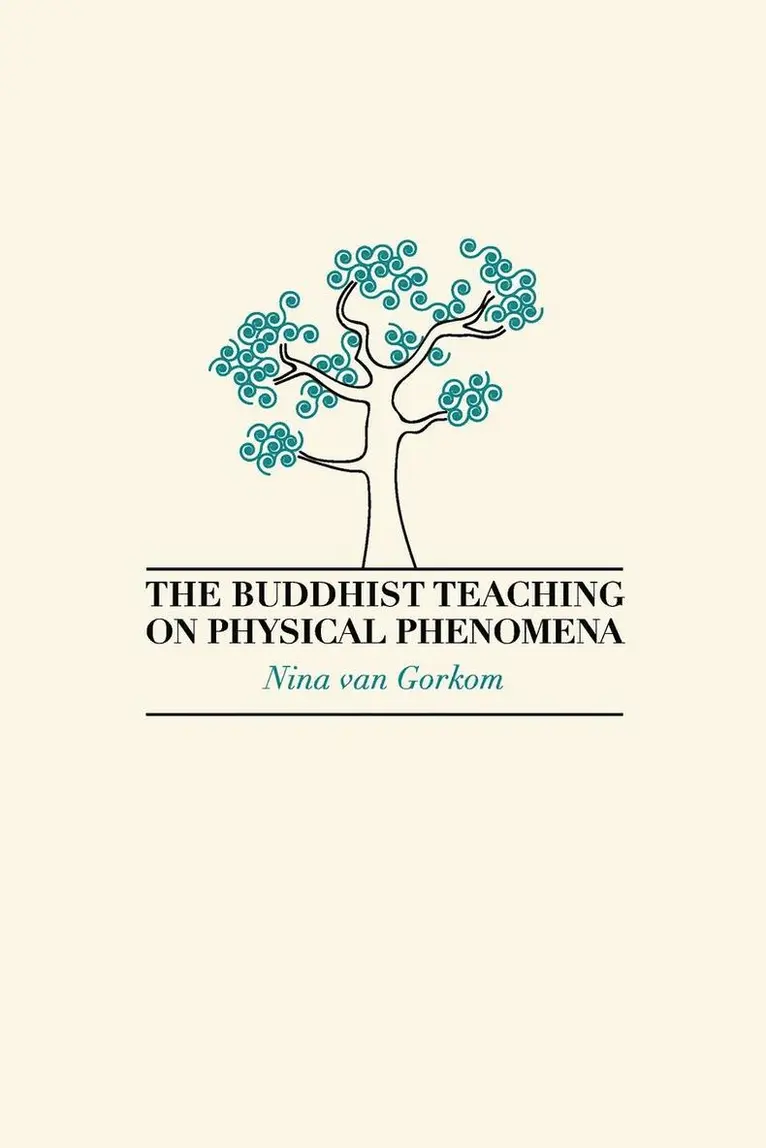 Nina van Gorkom - Buddhist Teaching on Physical Phenomena, Häftad. Tillgänglighet: Lägg i varukorg