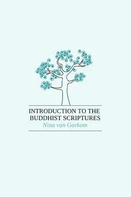 Nina Van Gorkom - Introduction to the Buddhist Scriptures, Häftad. Tillgänglighet: Lägg i varukorg