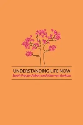 Sarah P Abbott, Nina Van Gorkom - Understanding Life Now, Häftad. Tillgänglighet: Lägg i varukorg