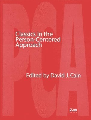 David Cain - Classics in the Person-centred Approach, Häftad