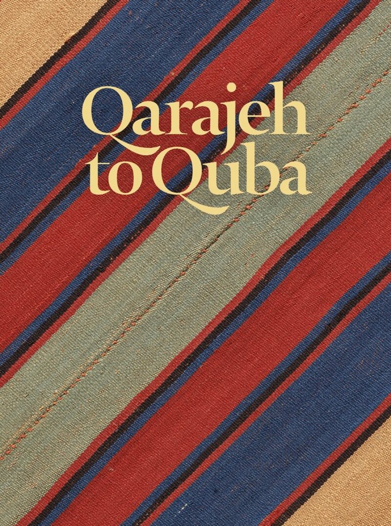 Raoul E. Tschebull - Qarajeh to Quba, Inbunden